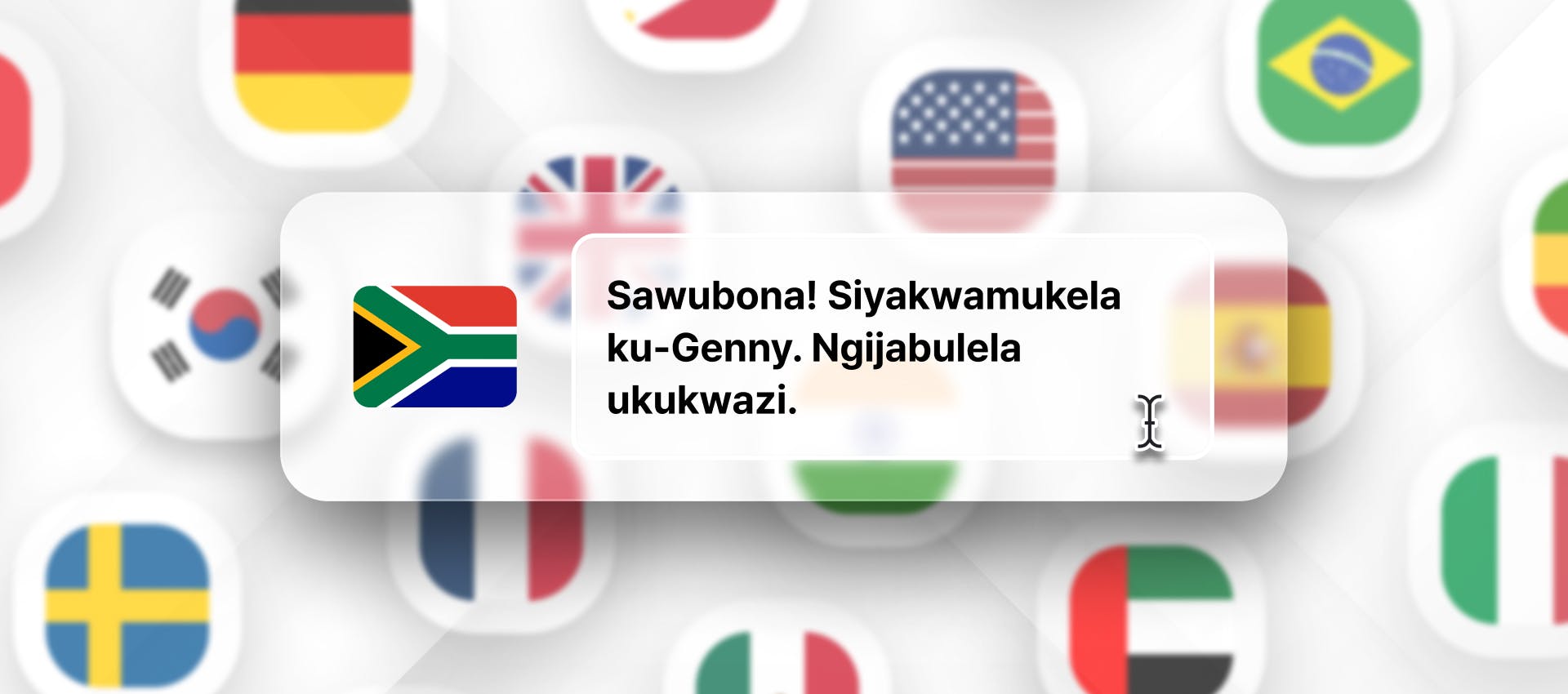 Zulu phrase for Zulu TTS generation with different flags in the background