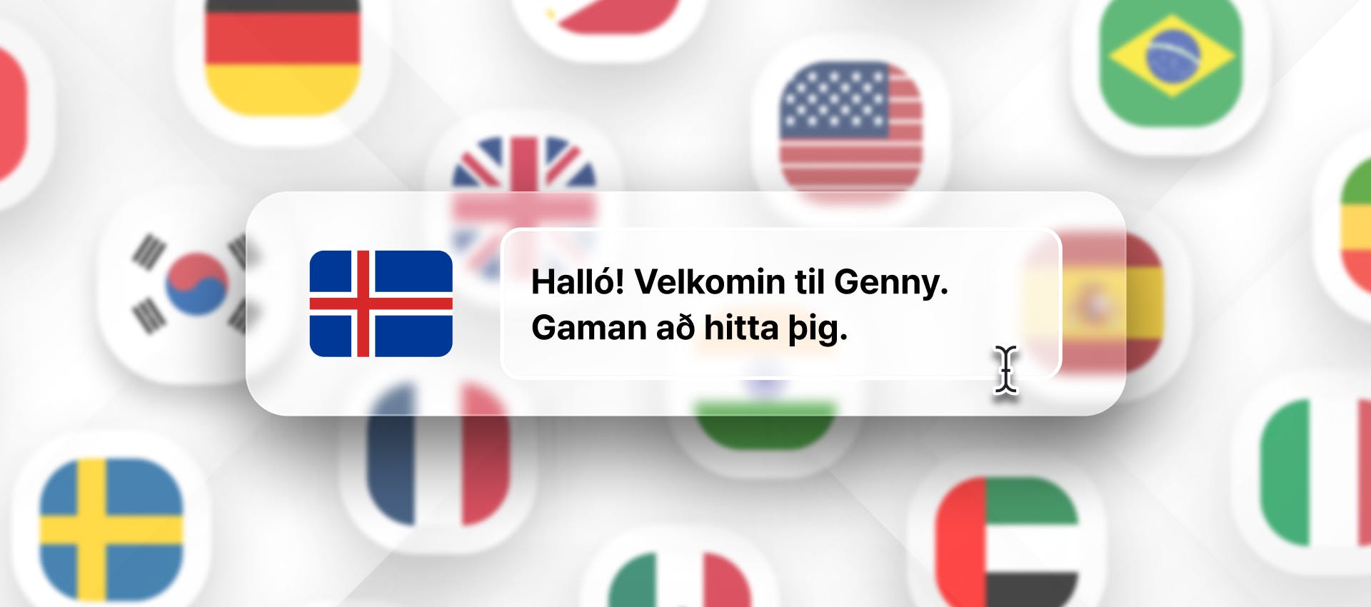 Icelandic phrase for Icelandic TTS generation with different flags in the background